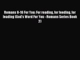 Romans 8-16 For You: For reading for feeding for leading (God's Word For You - Romans Series