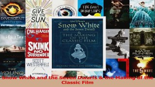 Read  Snow White and the Seven Dwarfs  the Making of the Classic Film Ebook Free