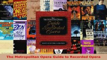 Read  The Metropolitan Opera Guide to Recorded Opera Ebook Free