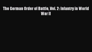 The German Order of Battle Vol. 2: Infantry in World War II [Read] Full Ebook