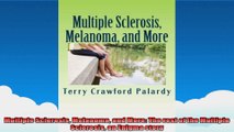 Multiple Sclerosis Melanoma and More The rest of the Multiple Sclerosis an Enigma story