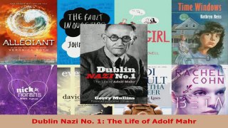 Download  Dublin Nazi No 1 The Life of Adolf Mahr PDF Free