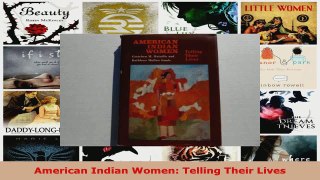 Read  American Indian Women Telling Their Lives EBooks Online