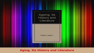 Read  Aging Its History and Literature Ebook Free