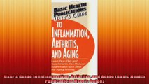 Users Guide to Inflammation Arthritis and Aging Basic Health Publications Users Guide