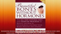 Beautiful Bones without Hormones The AllNew Natural Diet and Exercise Program to Reduce