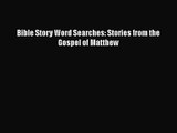 Bible Story Word Searches: Stories from the Gospel of Matthew [Read] Online