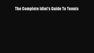 The Complete Idiot's Guide To Tennis [Read] Full Ebook
