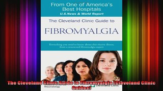 The Cleveland Clinic Guide to Fibromyalgia Cleveland Clinic Guides