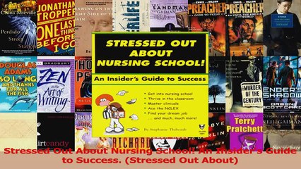 Stressed Out About Nursing School An Insiders Guide to Success Stressed Out About Read Online