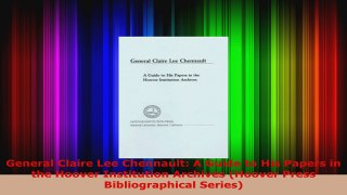 Read  General Claire Lee Chennault A Guide to His Papers in the Hoover Institution Archives PDF Online