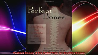 Perfect Bones A SixPoint Plan for Healthy Bones