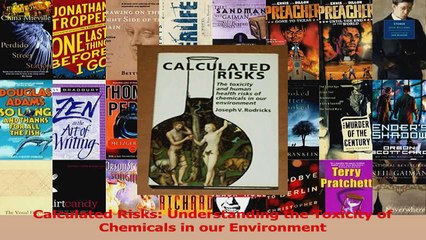 Calculated Risks Understanding the Toxicity of Chemicals in our Environment PDF