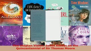 Read  The Utopian Vision Seven Essays on the Quincentennial of Sir Thomas Moore Ebook Free