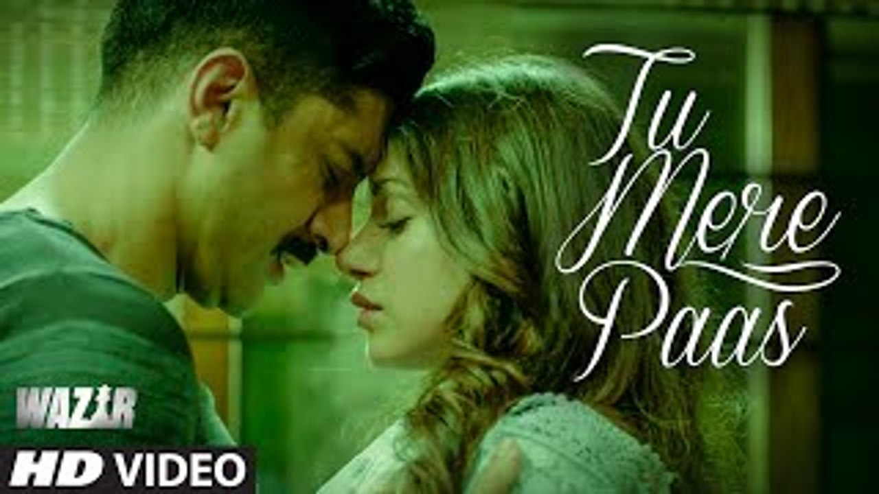Tu Mere Paas HD Video Song - Ankit Tiwari - Wazir [2016]