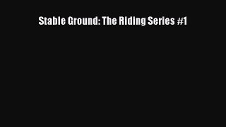 Stable Ground: The Riding Series #1 [Download] Online