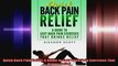 Quick Back Pain Relief A Guide to Easy Back Pain Exercises That Brings Relief