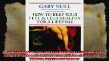 How to Keep Your Feet and Legs Healthy for a Lifetime The Complete Guide to Foot and Leg