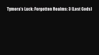 Tymora's Luck: Forgotten Realms: 3 (Lost Gods) [PDF] Full Ebook