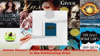 Read  James Mason A BioBibliography BioBibliographies in the Performing Arts Ebook Free