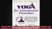 Yoga for Movement Disorders Rebuilding Strength Balance and Flexibility for Parkinsons