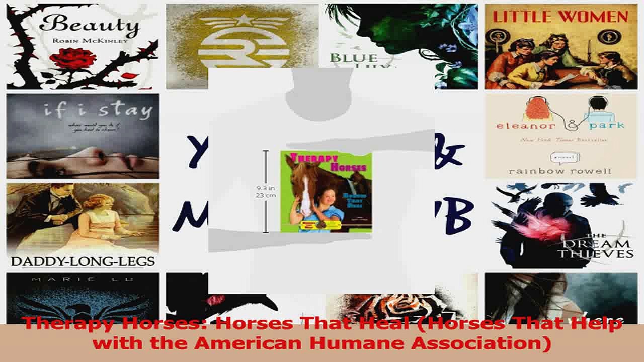 Read  Therapy Horses Horses That Heal Horses That Help with the American Humane Association PDF Online