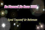 Be Namazi Ka Roza By Syed Tauseef Ur Rehman
