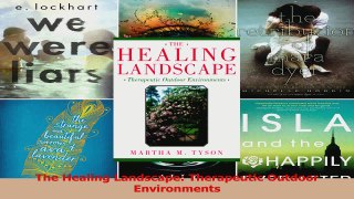 Download  The Healing Landscape Therapeutic Outdoor Environments Ebook Free