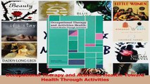 Read  Occupational Therapy and Activities Health Toward Health Through Activities Ebook Free