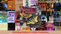 Read  Painting Natures Little Creatures Ebook Free