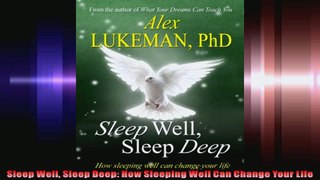 Sleep Well Sleep Deep How Sleeping Well Can Change Your Life