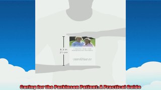 Caring for the Parkinson Patient A Practical Guide