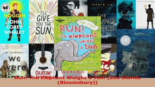 Download  Run The Elephant Weighs a Ton Zoo Stories Bloomsbury EBooks Online