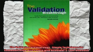 The Validation Breakthrough  Simple Techniques for Communicating with People with