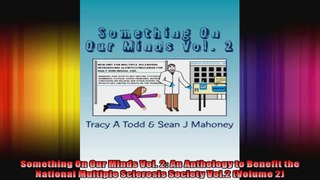Something On Our Minds Vol 2 An Anthology to Benefit the National Multiple Sclerosis