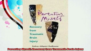 Parenting Myself Recovery from Traumatic Brain Injury