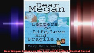 Dear Megan Letters on Life Love and Fragile X Capital Cares