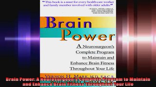 Brain Power A Neurosurgeons Complete Program to Maintain and Enhance Brain Fitness