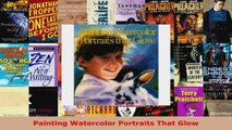 Read  Painting Watercolor Portraits That Glow Ebook Free