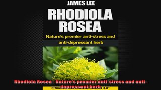 Rhodiola Rosea  Natures premier antistress and antidepressant herb