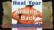 Heal Your Aching Back What a Harvard Doctor Wants You to Know About Finding Relief and