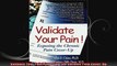 Validate Your Pain Exposing the Chronic Pain CoverUp