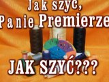 JAK SZYĆ PANIE PREMIERZE