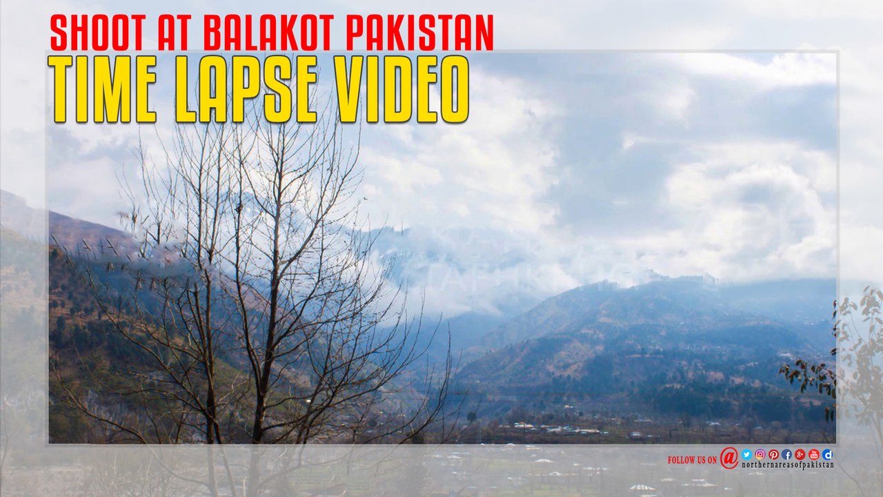 Balakot  Time Lapse Video