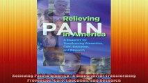 Relieving Pain in America A Blueprint for Transforming Prevention Care Education and