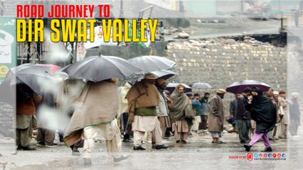 Dir Swat Valley Road Journey