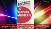 Users Guide to Glucosamine and Chondroitin Dont Be a Dummy  Become an Expert on What