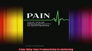 Pain Why Your Productivity Is Suffering