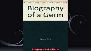 Biography of a Germ