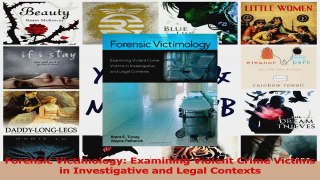 Forensic Victimology Examining Violent Crime Victims in Investigative and Legal Contexts Download